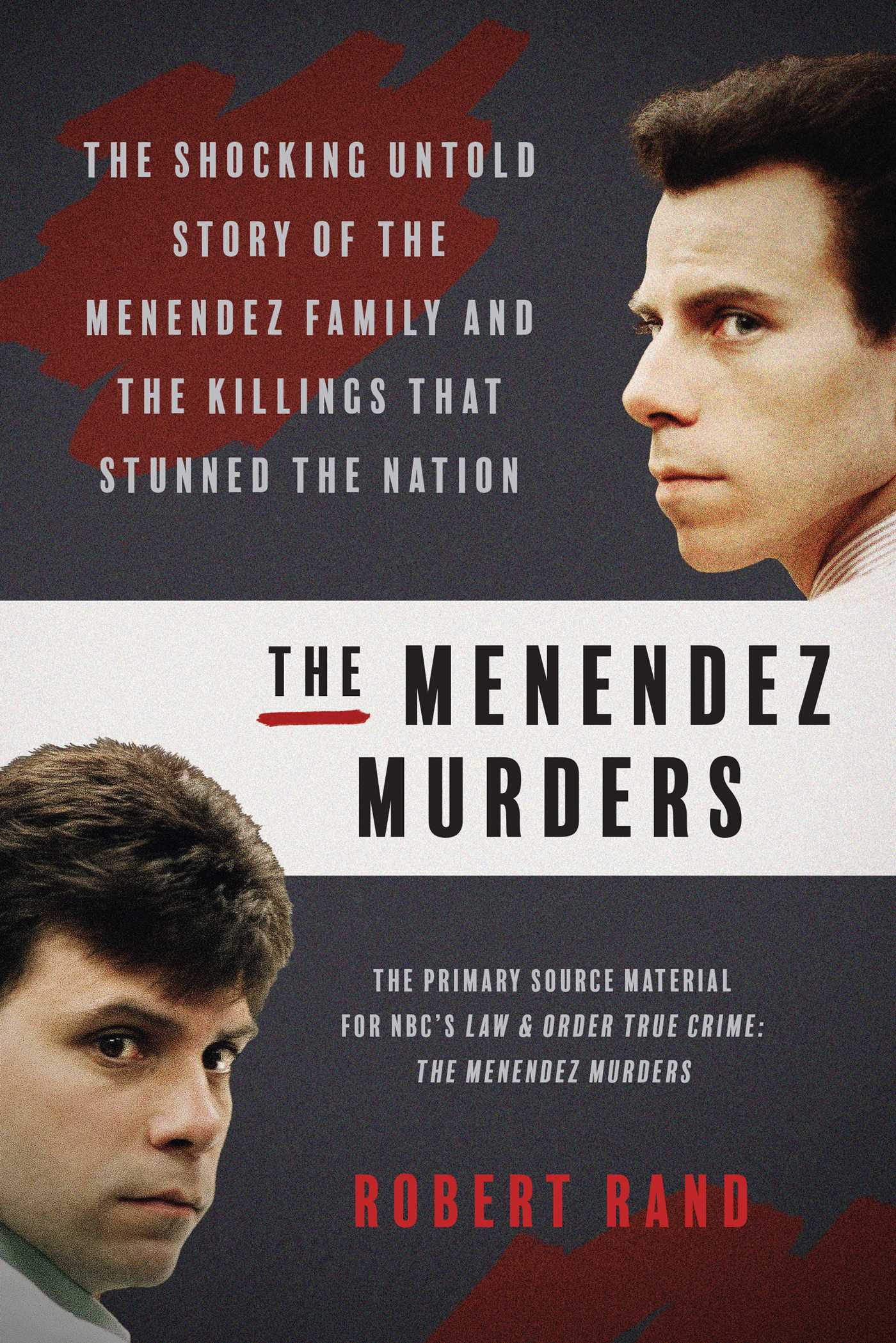 Menendez Murders: The Shocking Untold Story of the Menendez Family and the Killings that Stunned the Nation