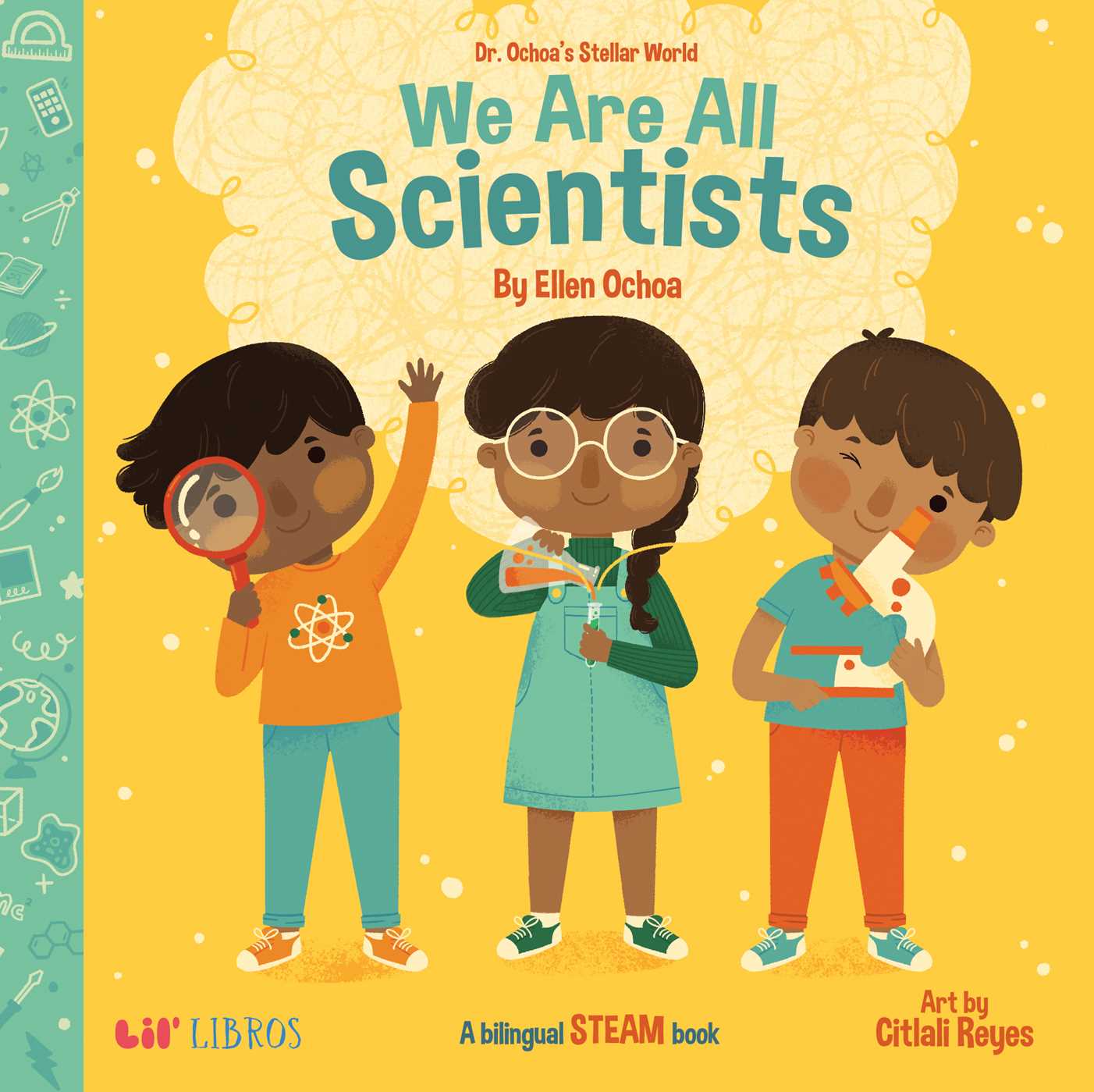 Dr. Ochoa's Stellar World: We Are All Scientists / Todos somos ciení­ficos (Bilingual: English/Spanish)