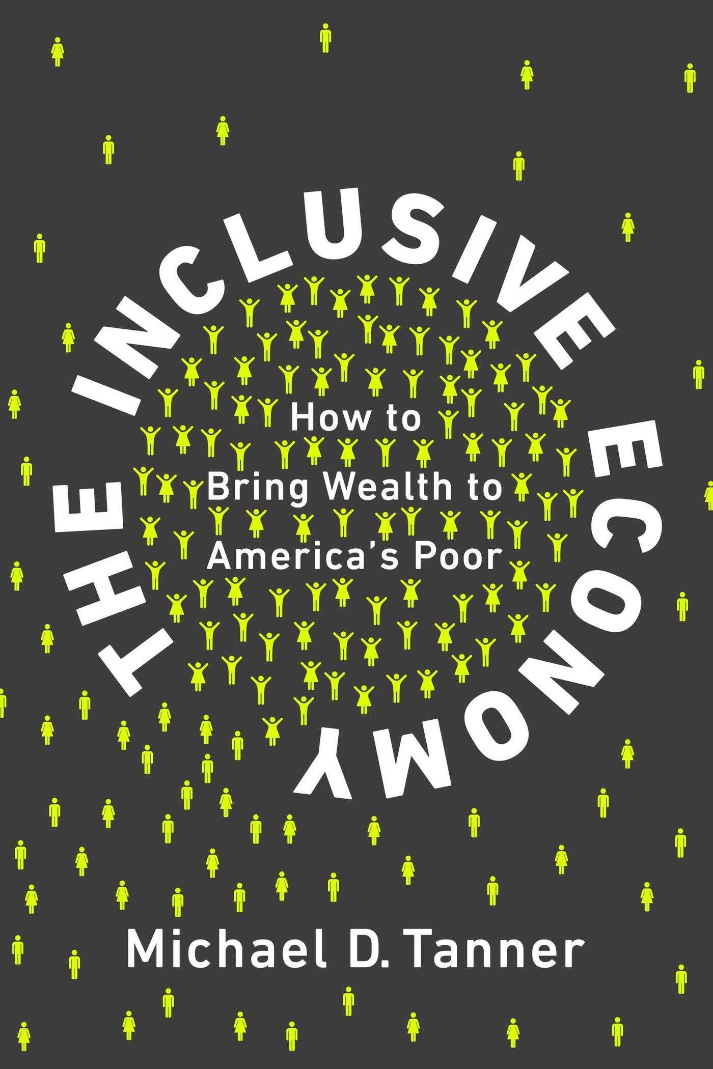 Inclusive Economy: How to Bring Wealth to America's Poor