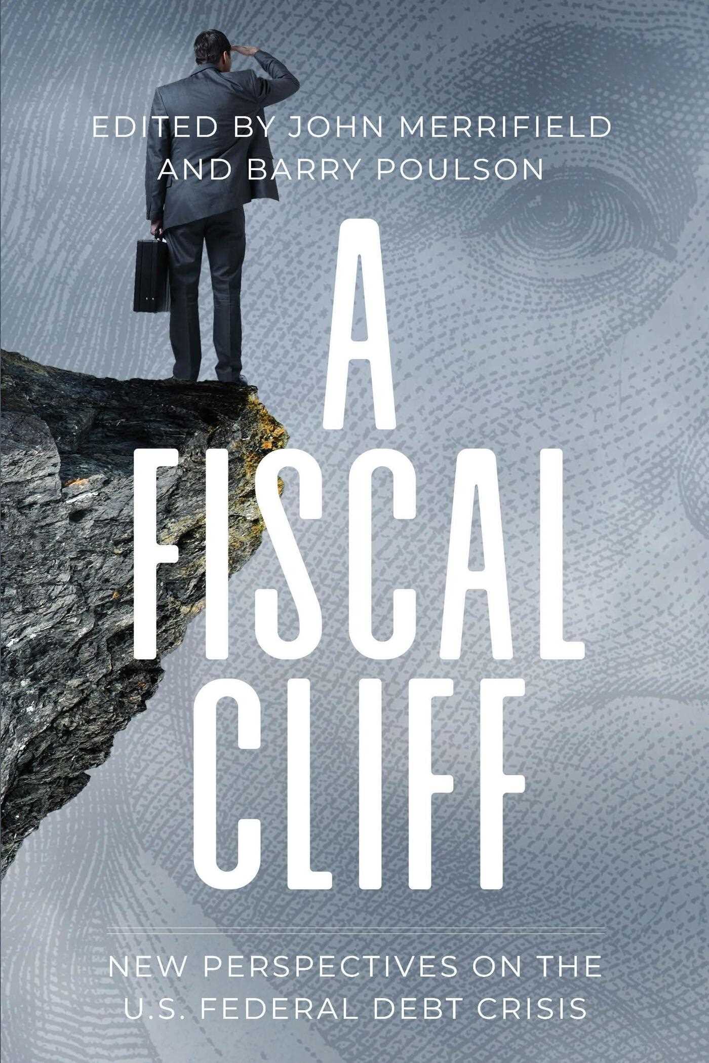 Fiscal Cliff: New Perspectives on the U.S. Federal Debt Crisis