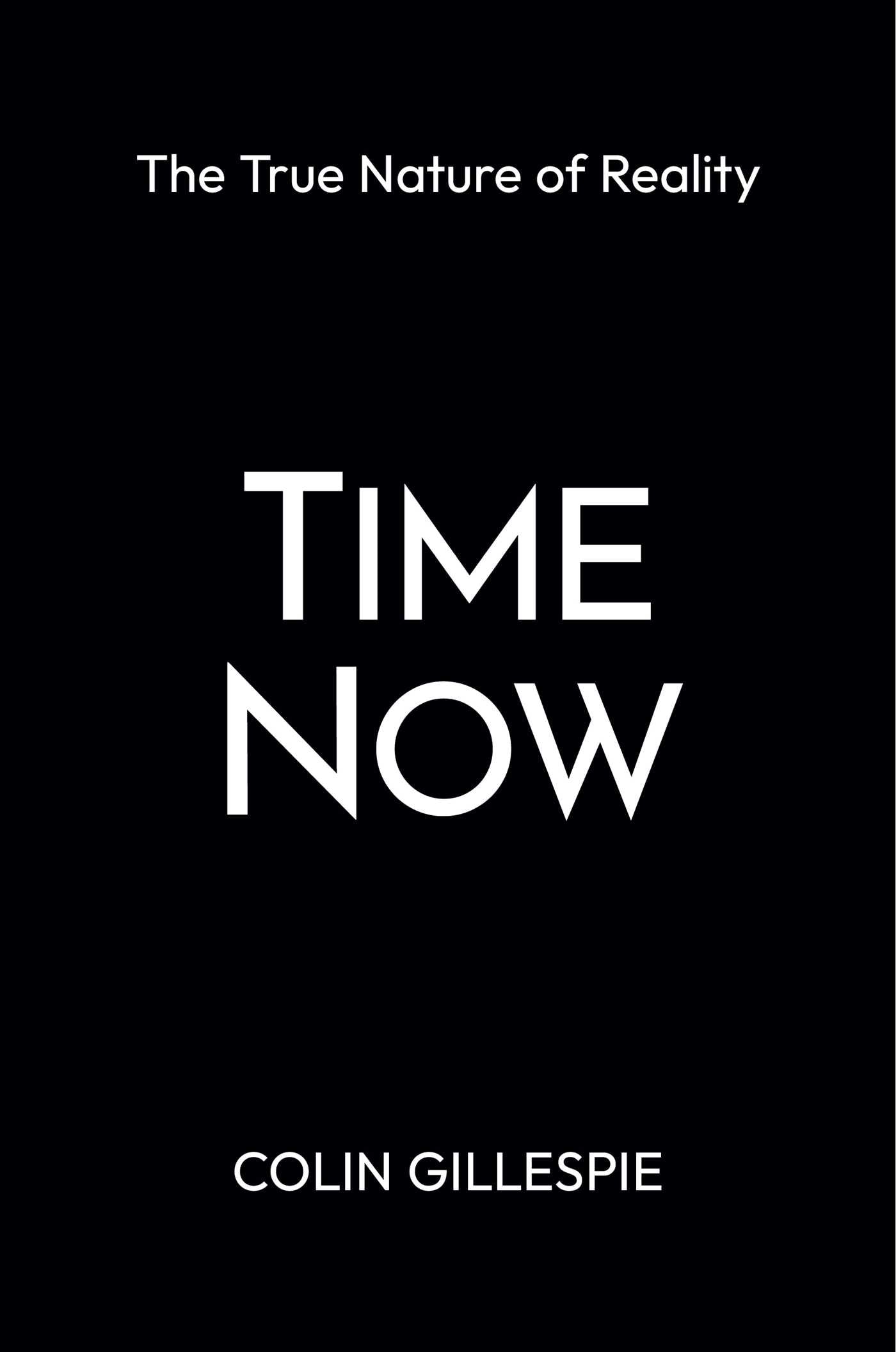 Time Now: The True Nature of Reality