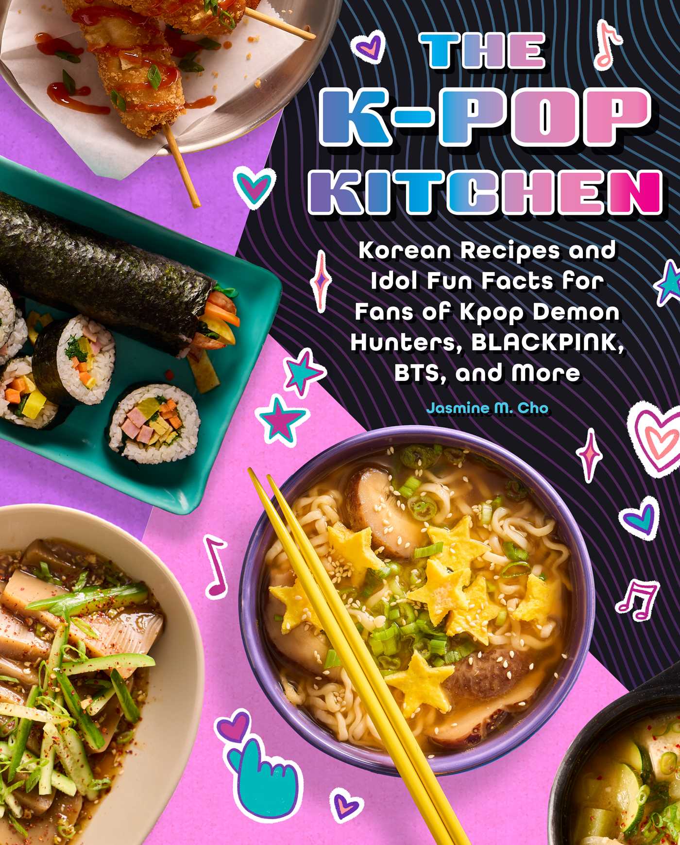 K-pop Kitchen: Korean Recipes and Idol Fun Facts for Fans of KPop Demon Hunters, BLACKPINK, BTS, and More