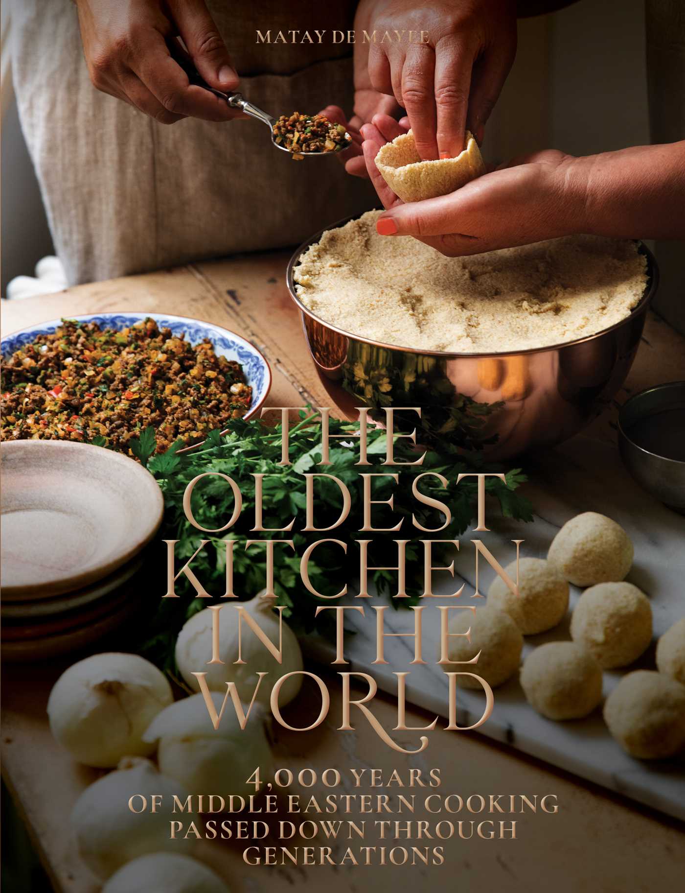 Oldest Kitchen in the World: 4,000 Years of Middle Eastern Cooking Passed Down through Generations (A Cookbook)