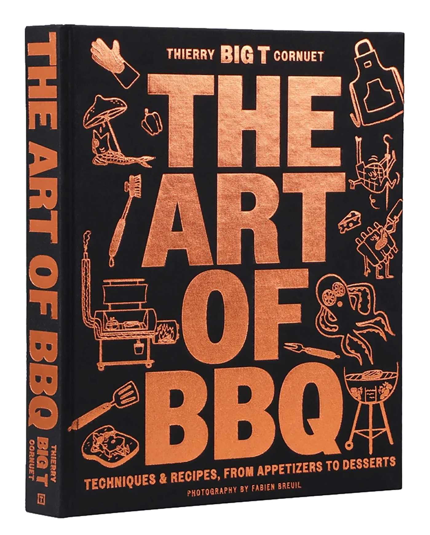 Art of Barbecue: Techniques and Recipes, from Appetizers to Desserts