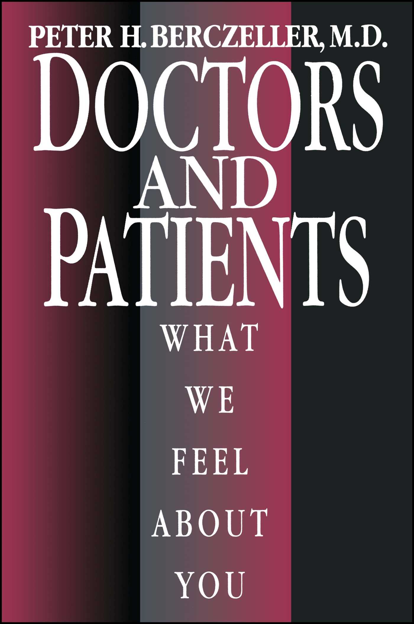 Doctors and Patients, What We Feel About You