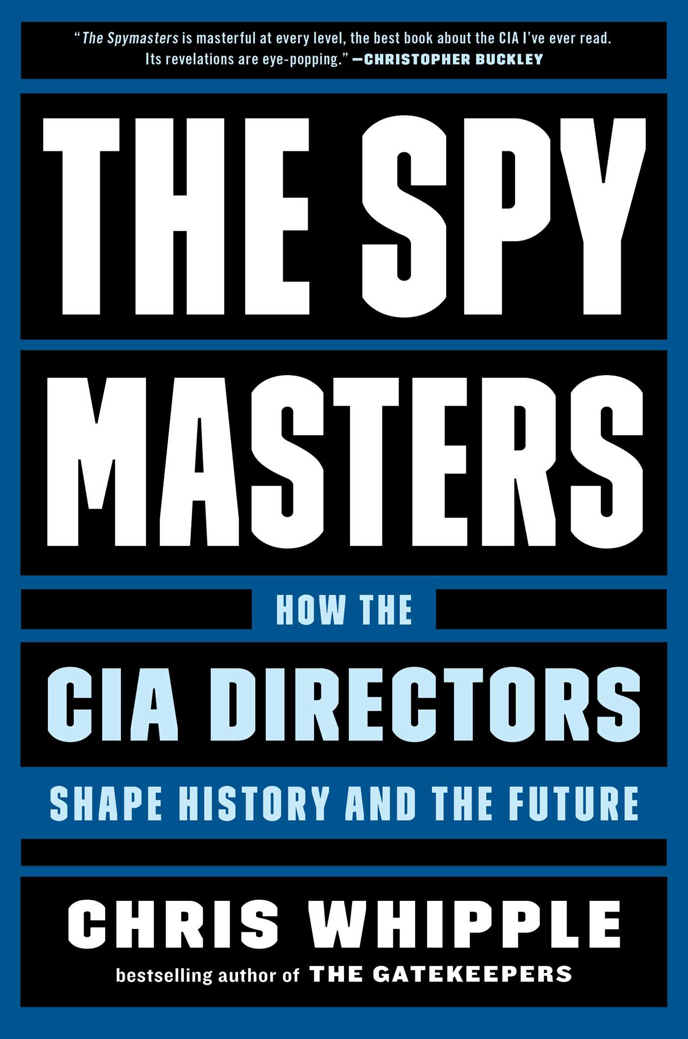 Spymasters: How the CIA Directors Shape History and the Future