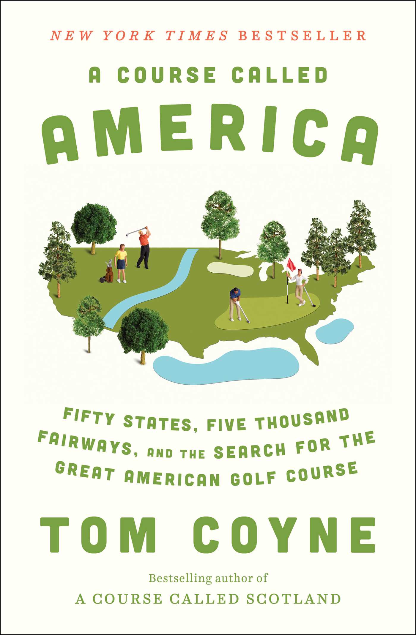 Course Called America: Fifty States, Five Thousand Fairways, and the Search for the Great American Golf Course
