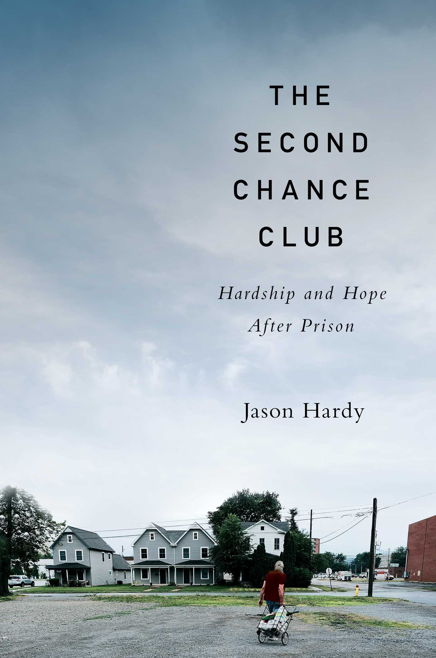 Second Chance Club: Hardship and Hope After Prison