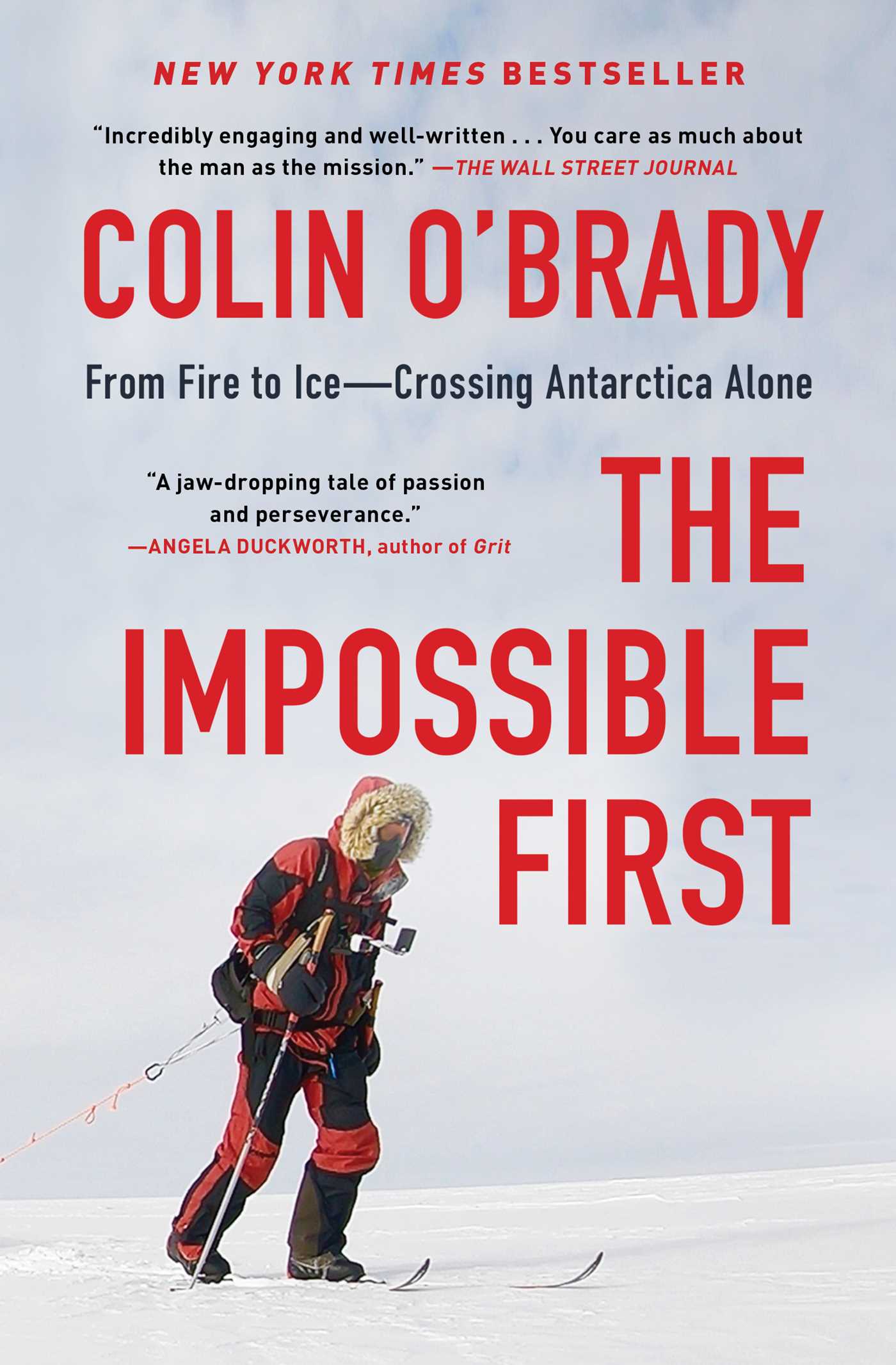 Impossible First: From Fire to Ice—Crossing Antarctica Alone
