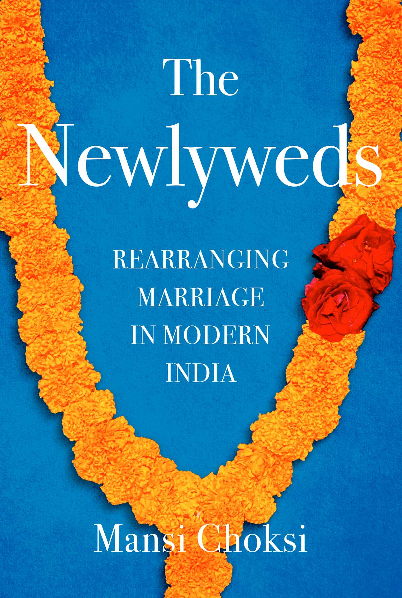 Newlyweds: Rearranging Marriage in Modern India
