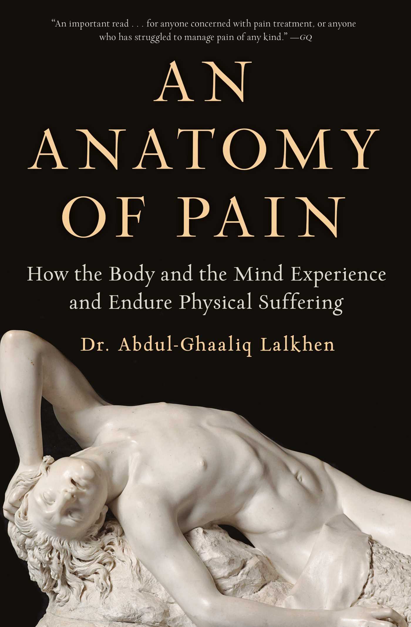 Anatomy of Pain: How the Body and the Mind Experience and Endure Physical Suffering