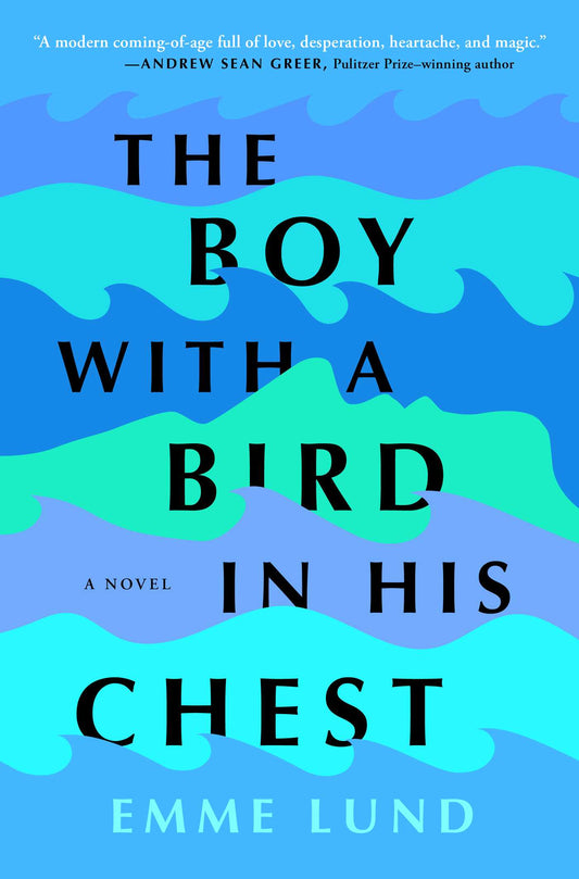 Boy with a Bird in His Chest: A Novel