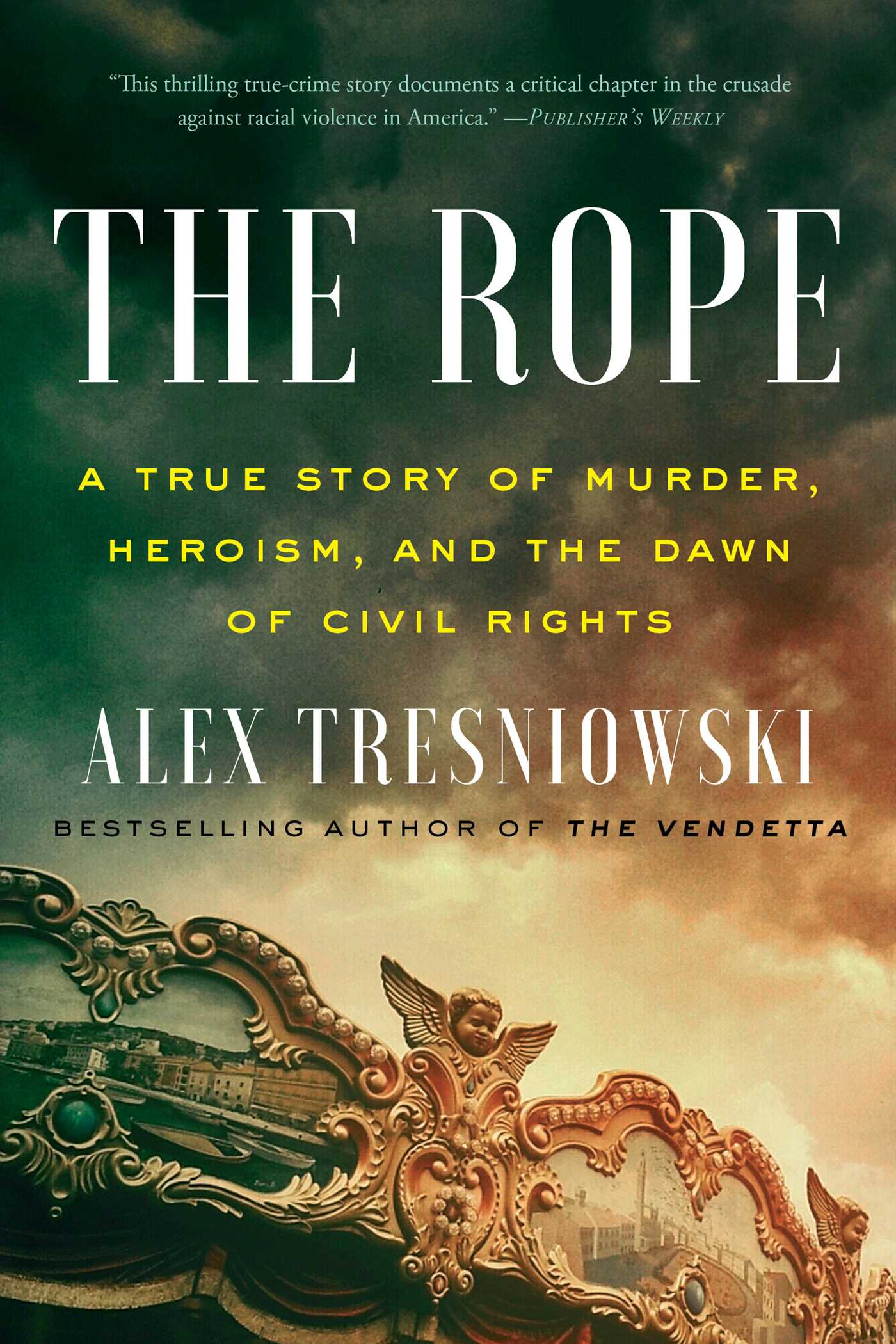 Rope: A True Story of Murder, Heroism, and the Dawn of Civil Rights