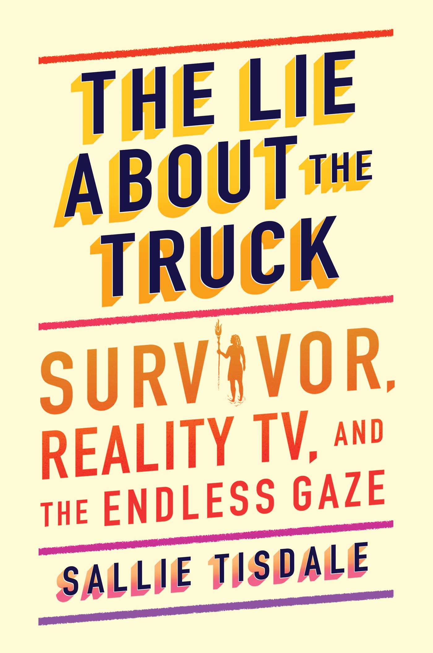 Lie About the Truck: Survivor, Reality TV, and the Endless Gaze