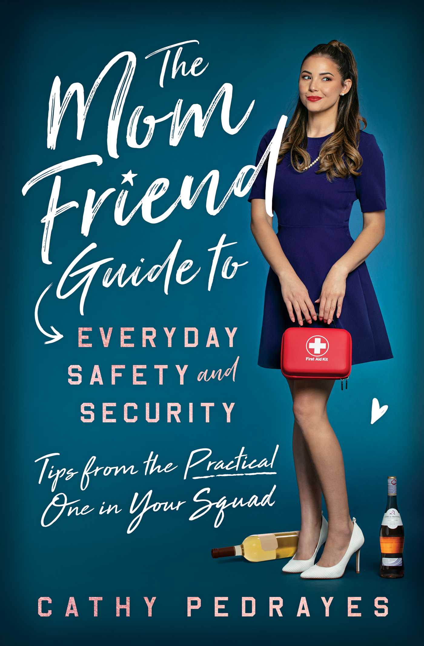 Mom Friend Guide to Everyday Safety and Security: Tips from the Practical One in Your Squad