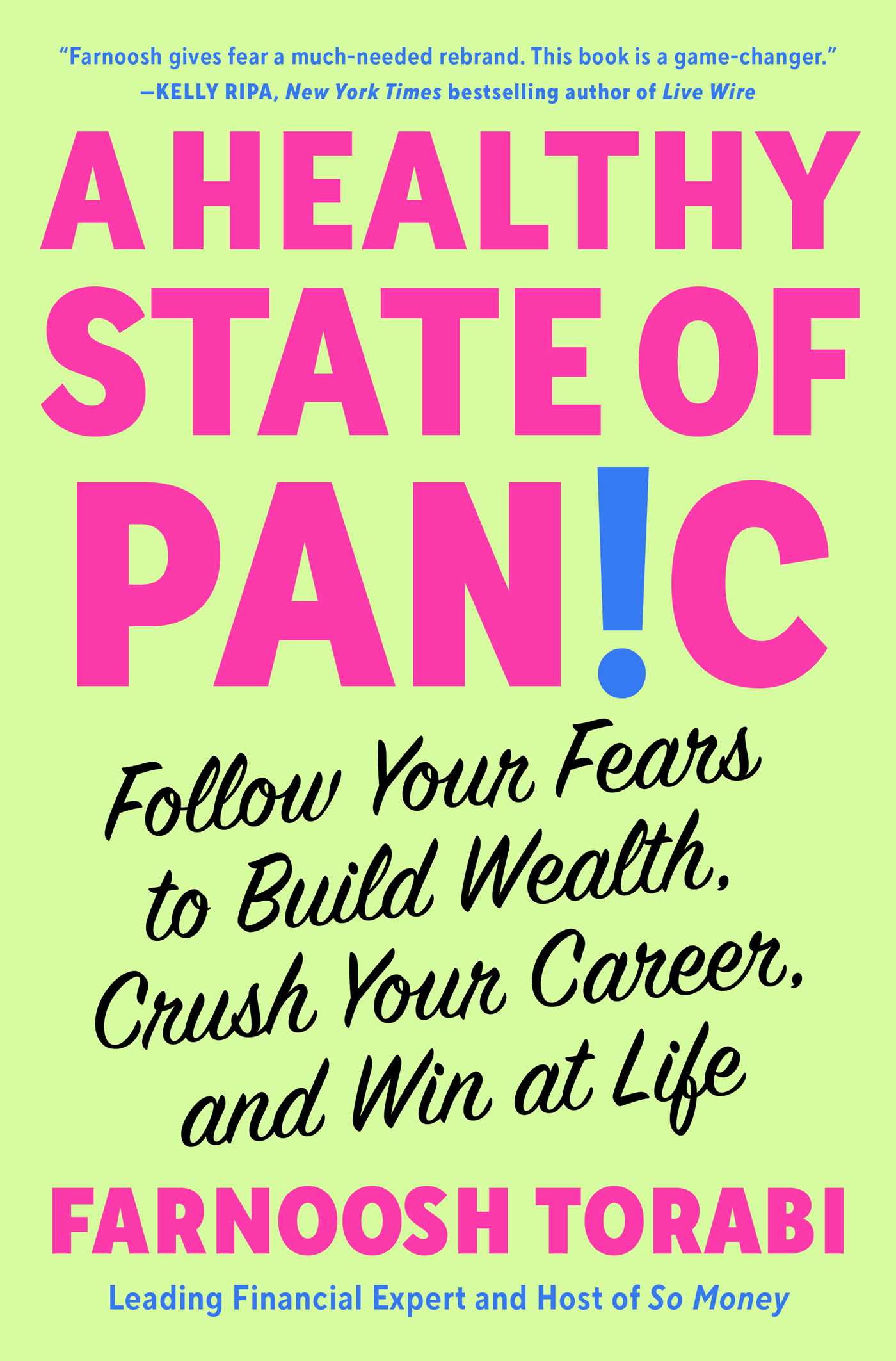 Healthy State of Panic: Follow Your Fears to Build Wealth, Crush Your Career, and Win at Life