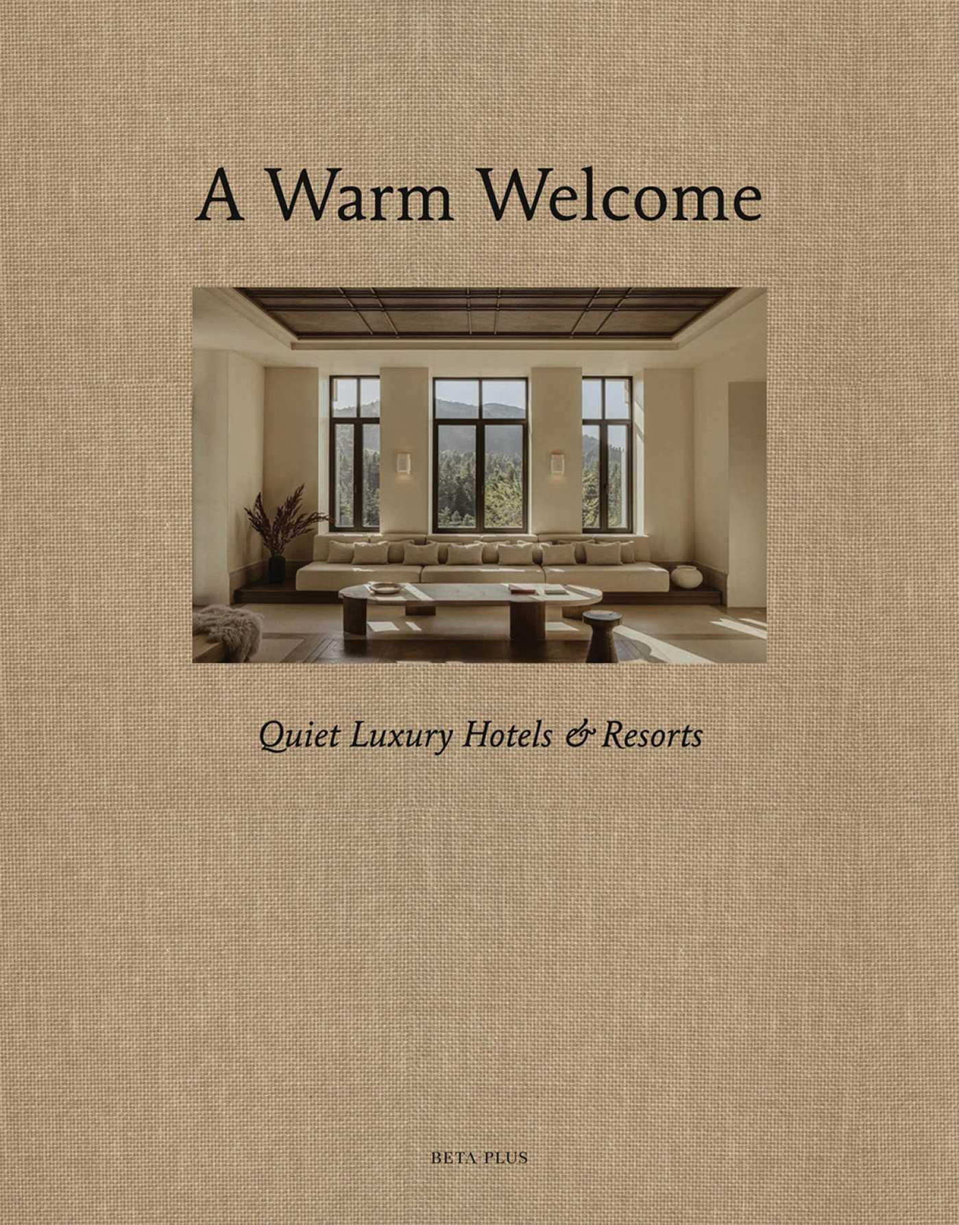 Warm Welcome: Quiet Luxury Hotels & Resorts