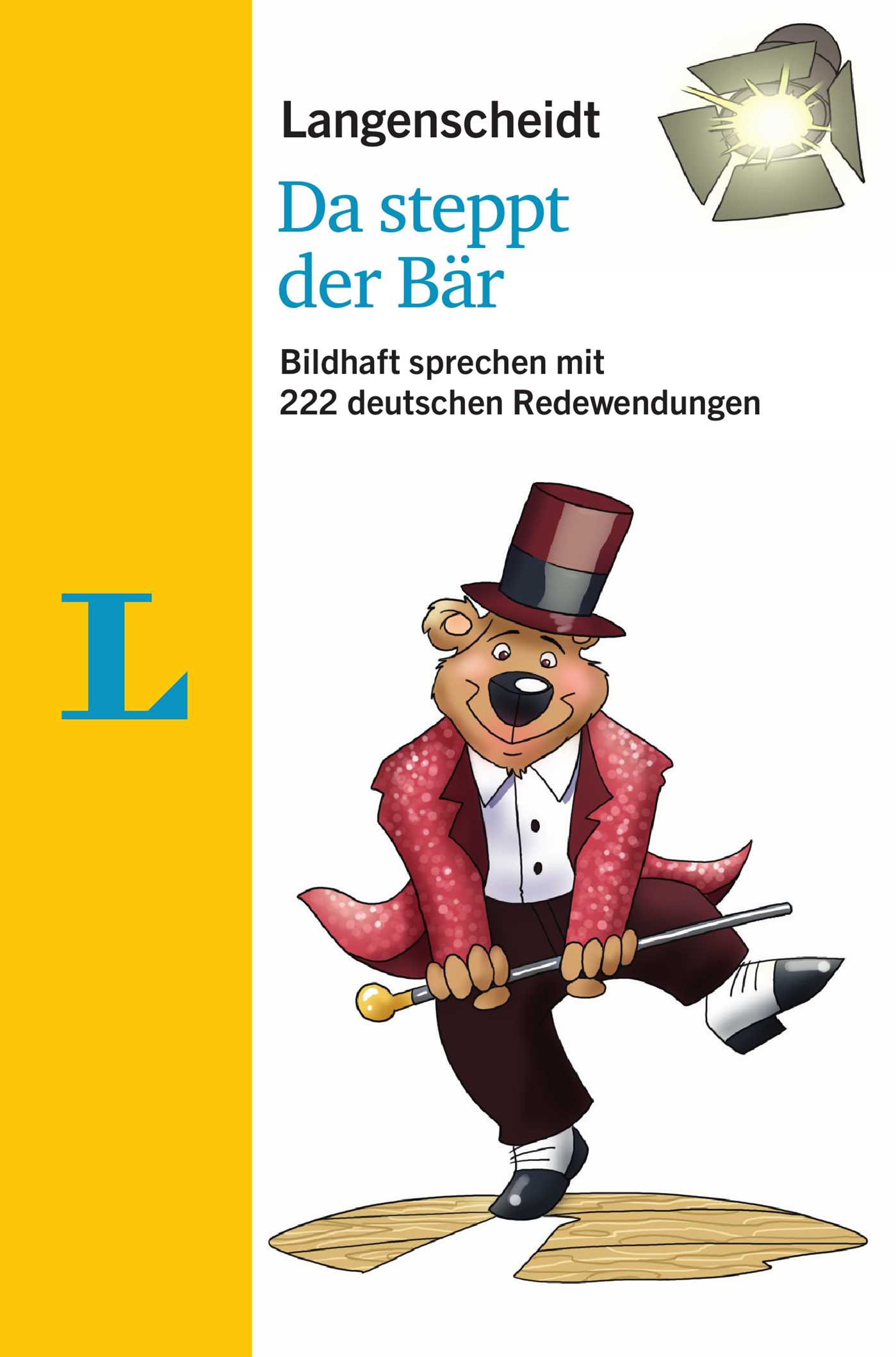 Langenscheidt Da steppt der Bär - mit Redewendungen und Quiz spielerisch lernen(Langenscheidt Da steppt der Bär - playful learning with idioms and quizzes)