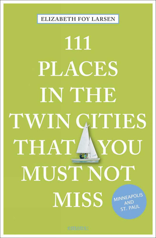 111 Places in the Twin Cities That You Must Not Miss