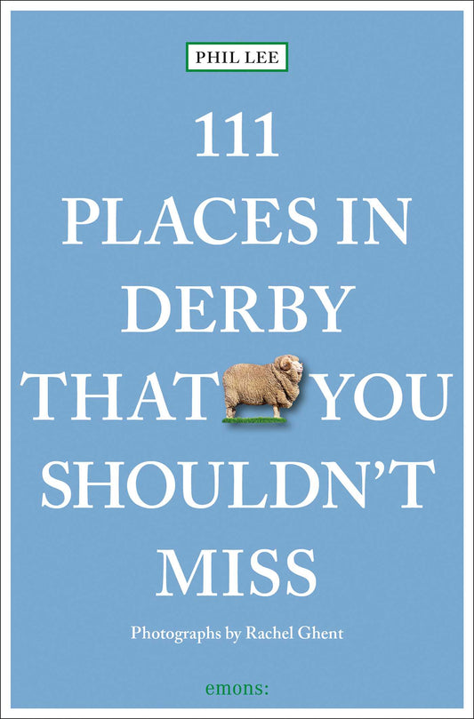111 Places in Derby That You Shouldn't Miss