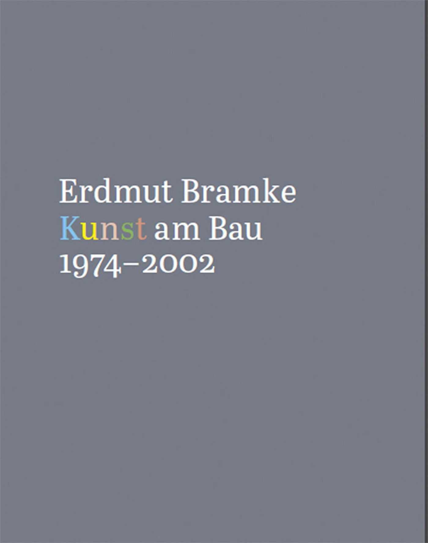 Erdmut Bramke, Werkverzeichnis. Bd. 3: Kunst am Bau