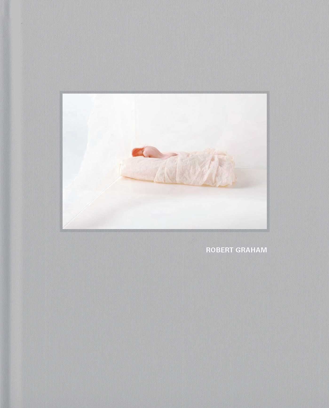 Robert Graham: Early Work 1963-1973