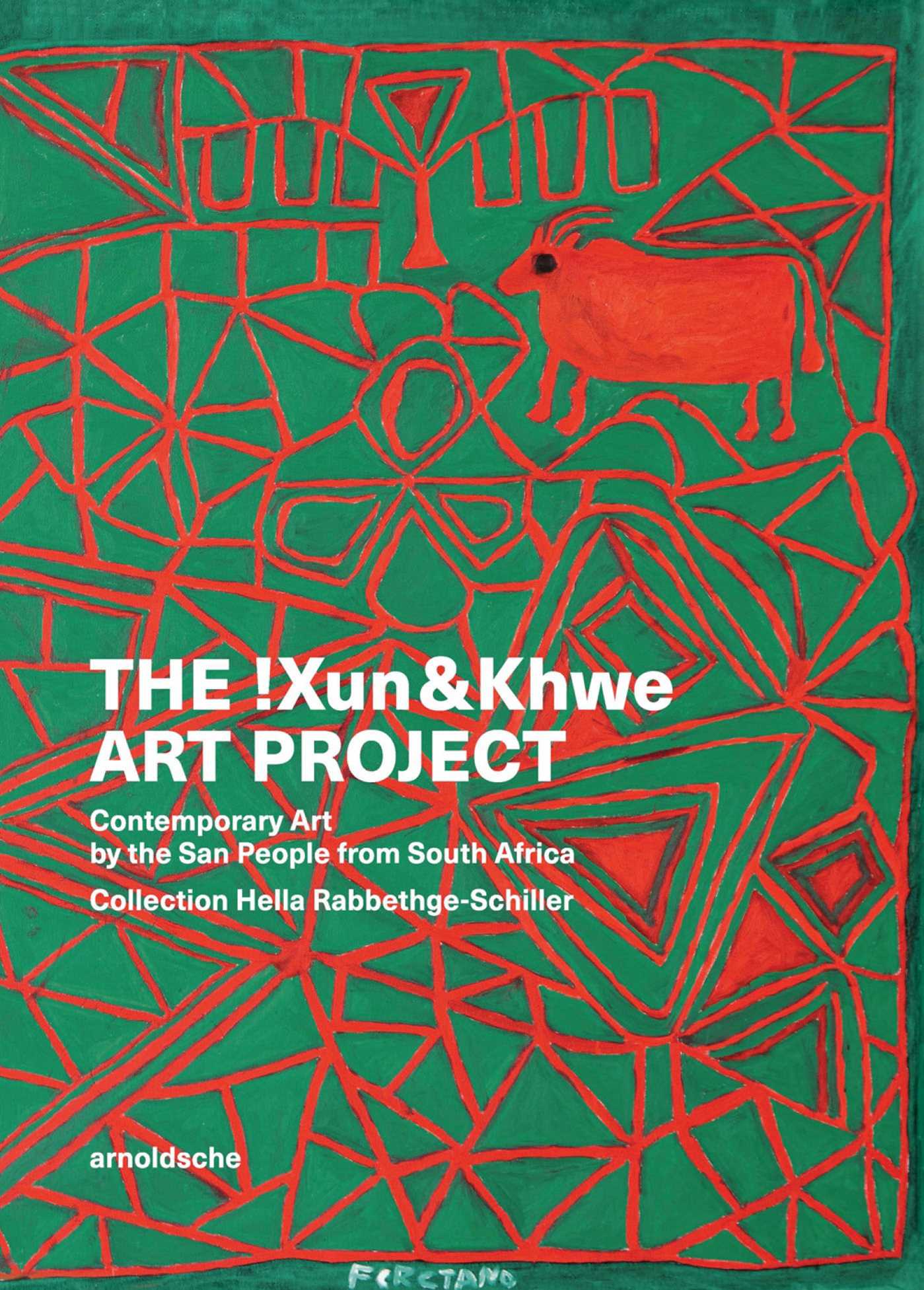 !Xun & Khwe Art Project: Contemporary Art by the San People from South Africa. Collection Hella Rabbethge-Schiller