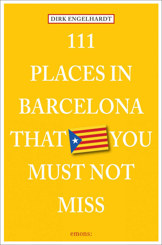 111 Places in Barcelona That You Must Not Miss