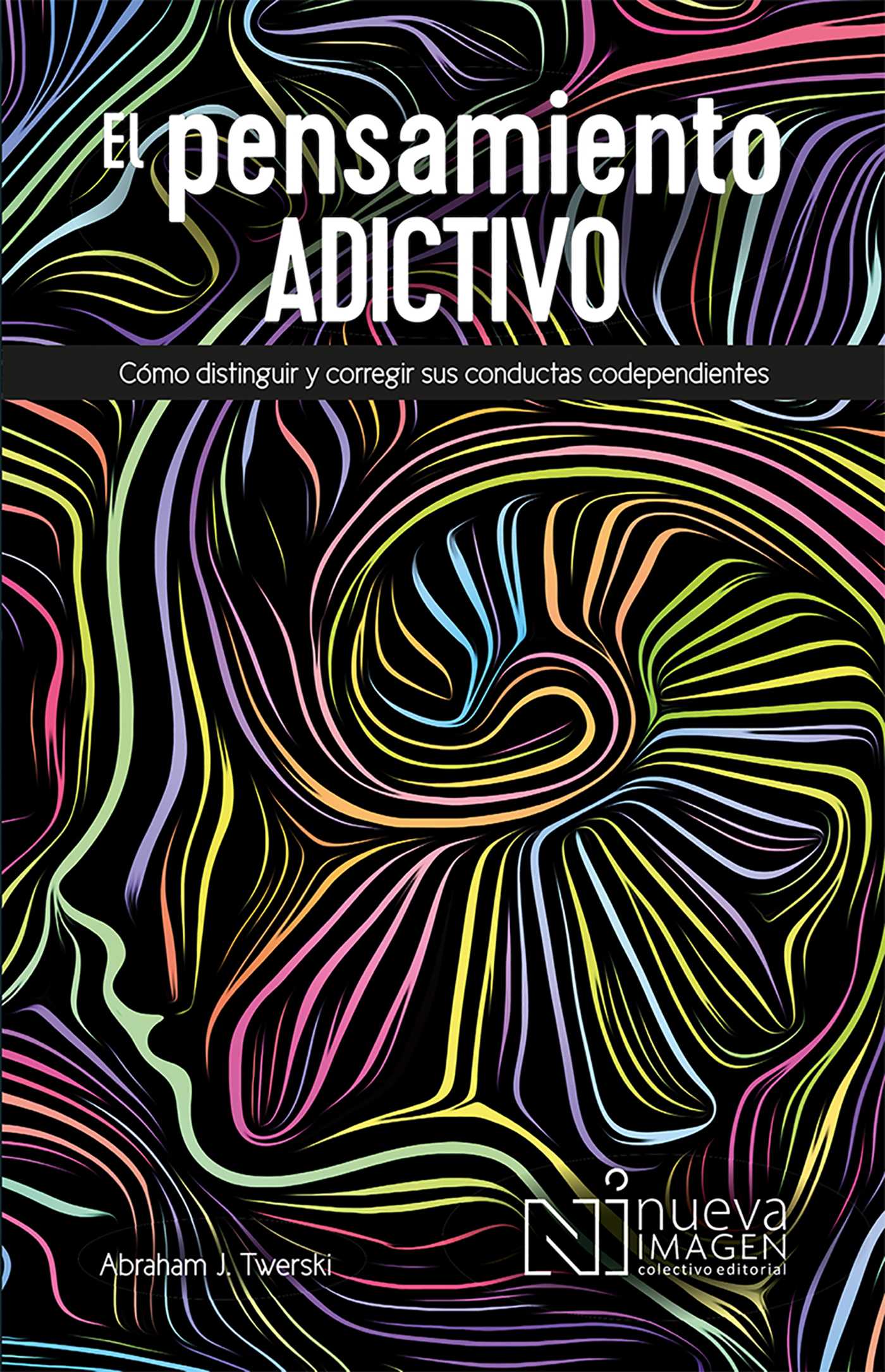 El Pensamiento Adictivio (Addictive Thinking)