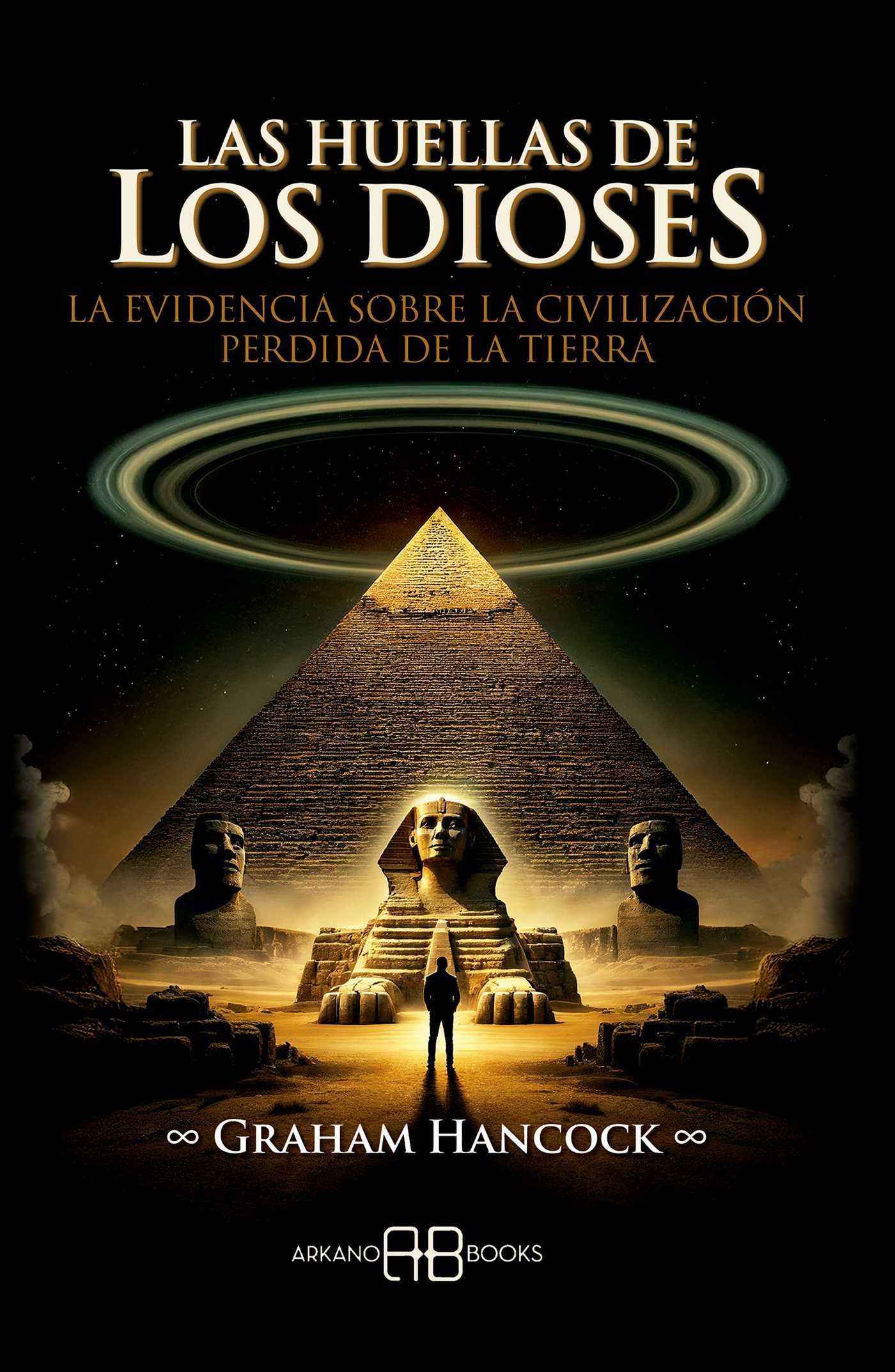 huellas de los dioses: La evidencia sobre la civilización perdida de la Tierra