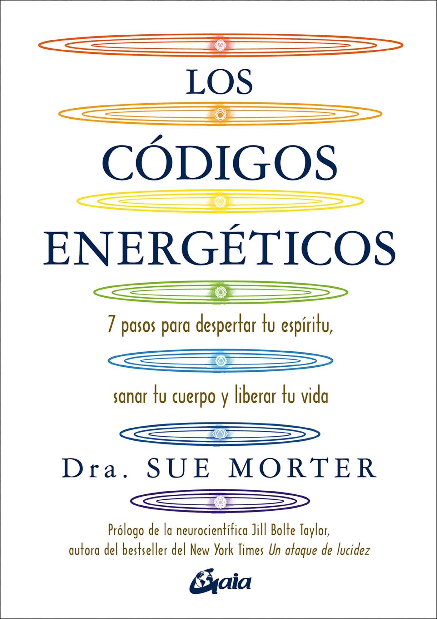 códigos energéticos: 7 pasos para despertar tu espíritu, sanar tu cuerpo y liberar tu vida