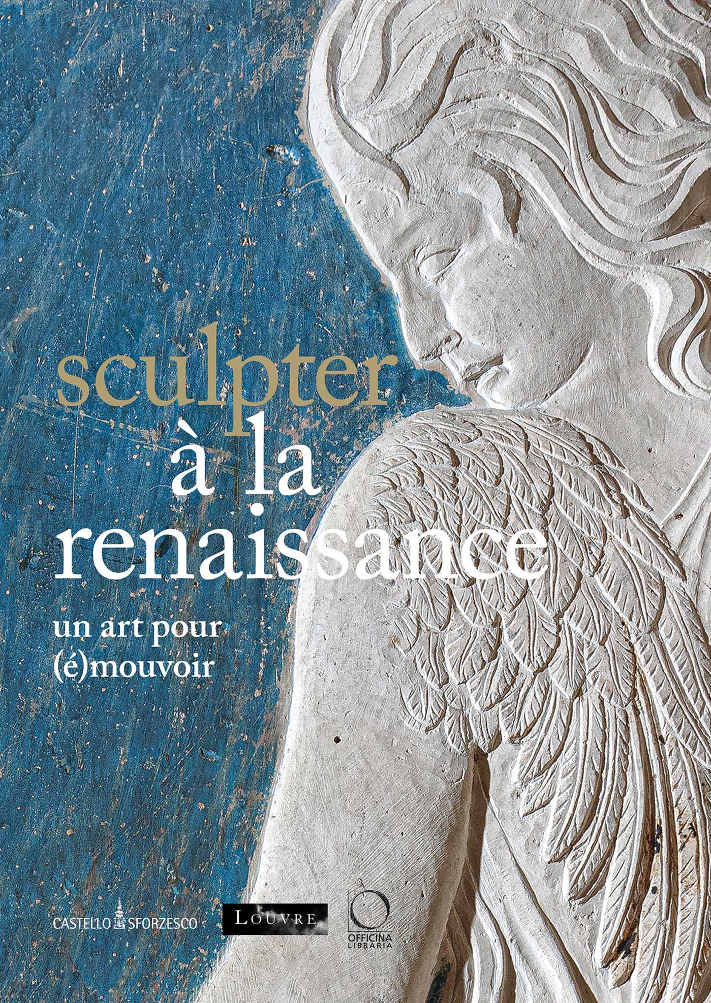 Sculpter à la Renaissance: Un art pour (é)mouvoir