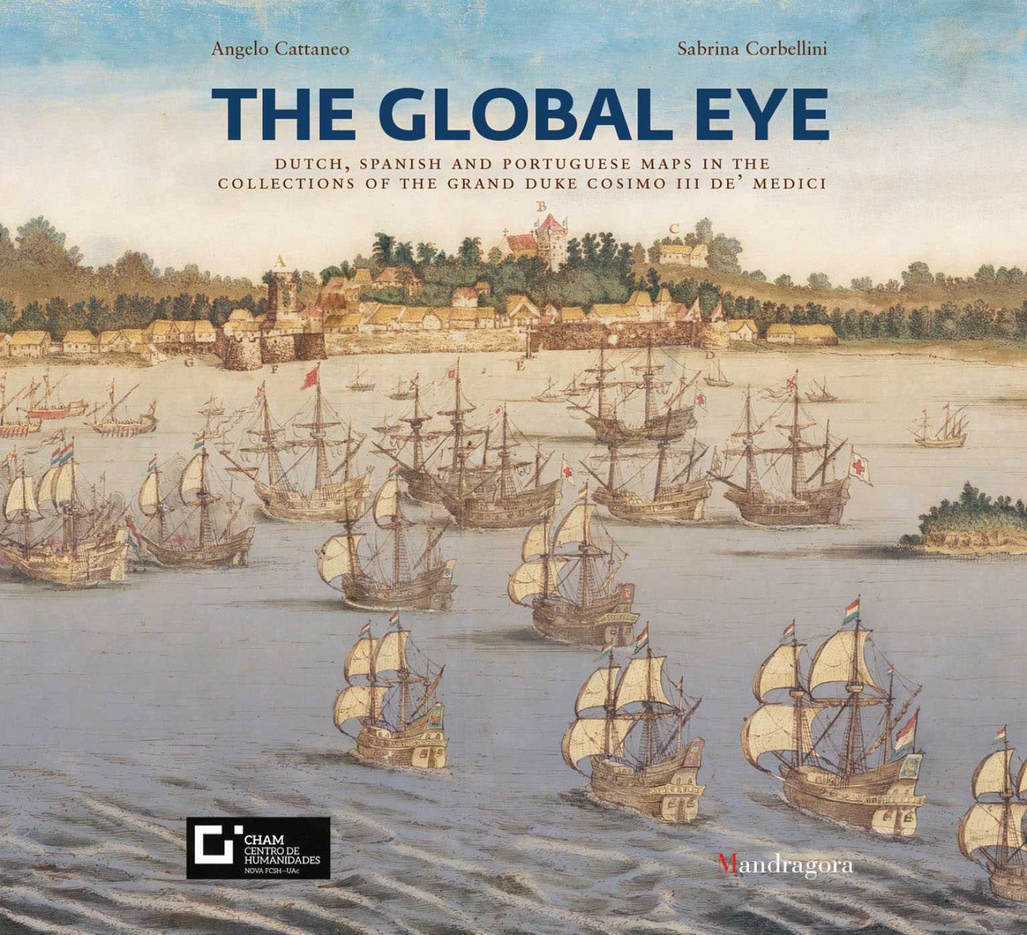 Global Eye: Dutch, Spanish and Portuguese maps in the collections of the Grand Duke Cosimo III de' Medici