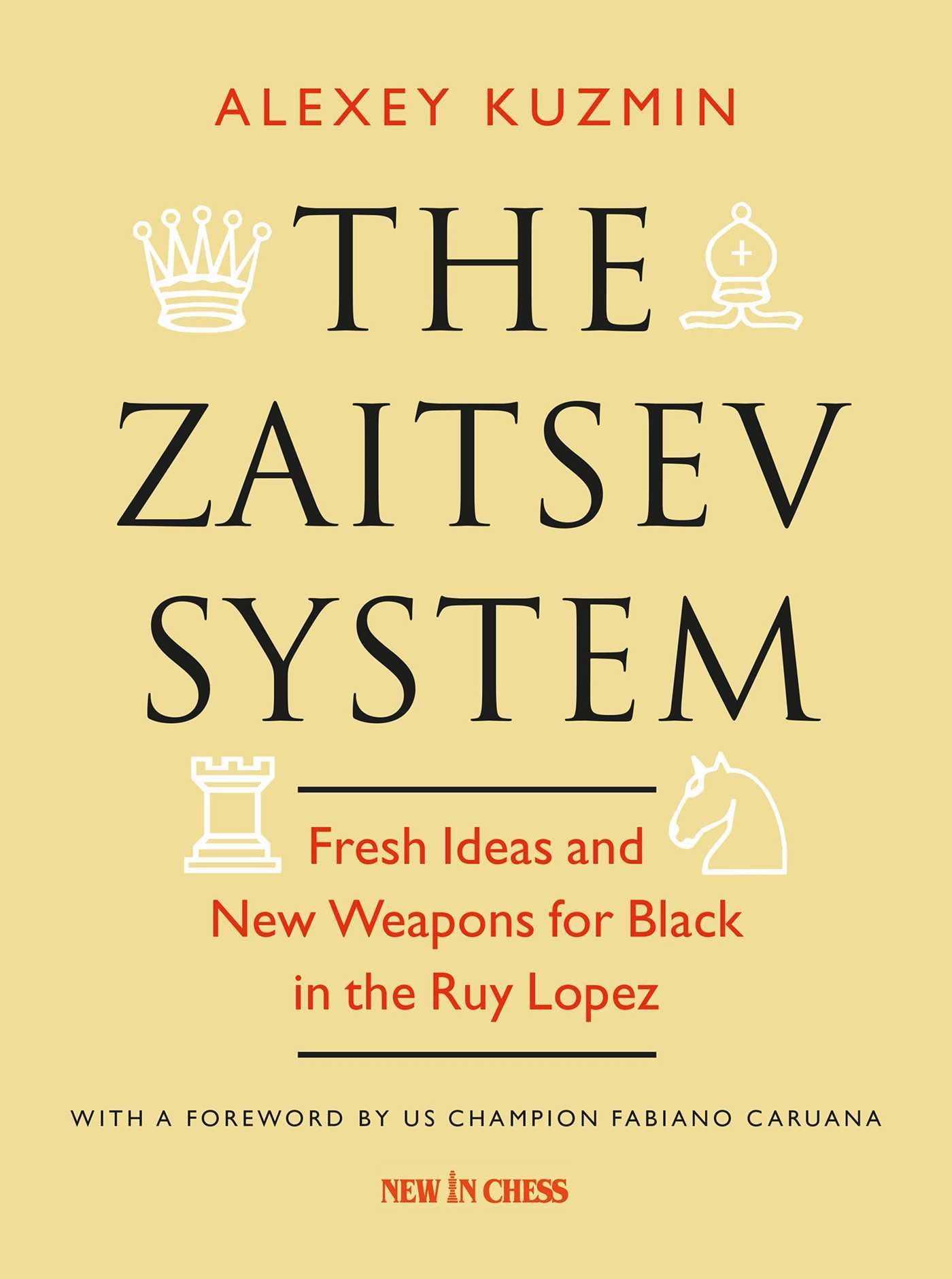 Zaitsev System: Fresh Ideas and New Weapons for Black in the Ruy Lopez