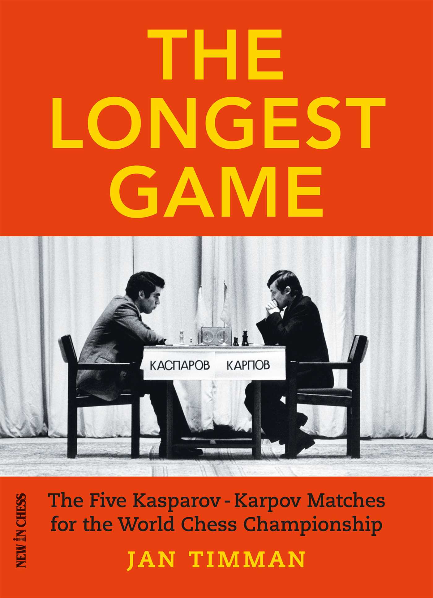 Longest Game: The Five KasparovKarpov Matches for the World Chess Championship