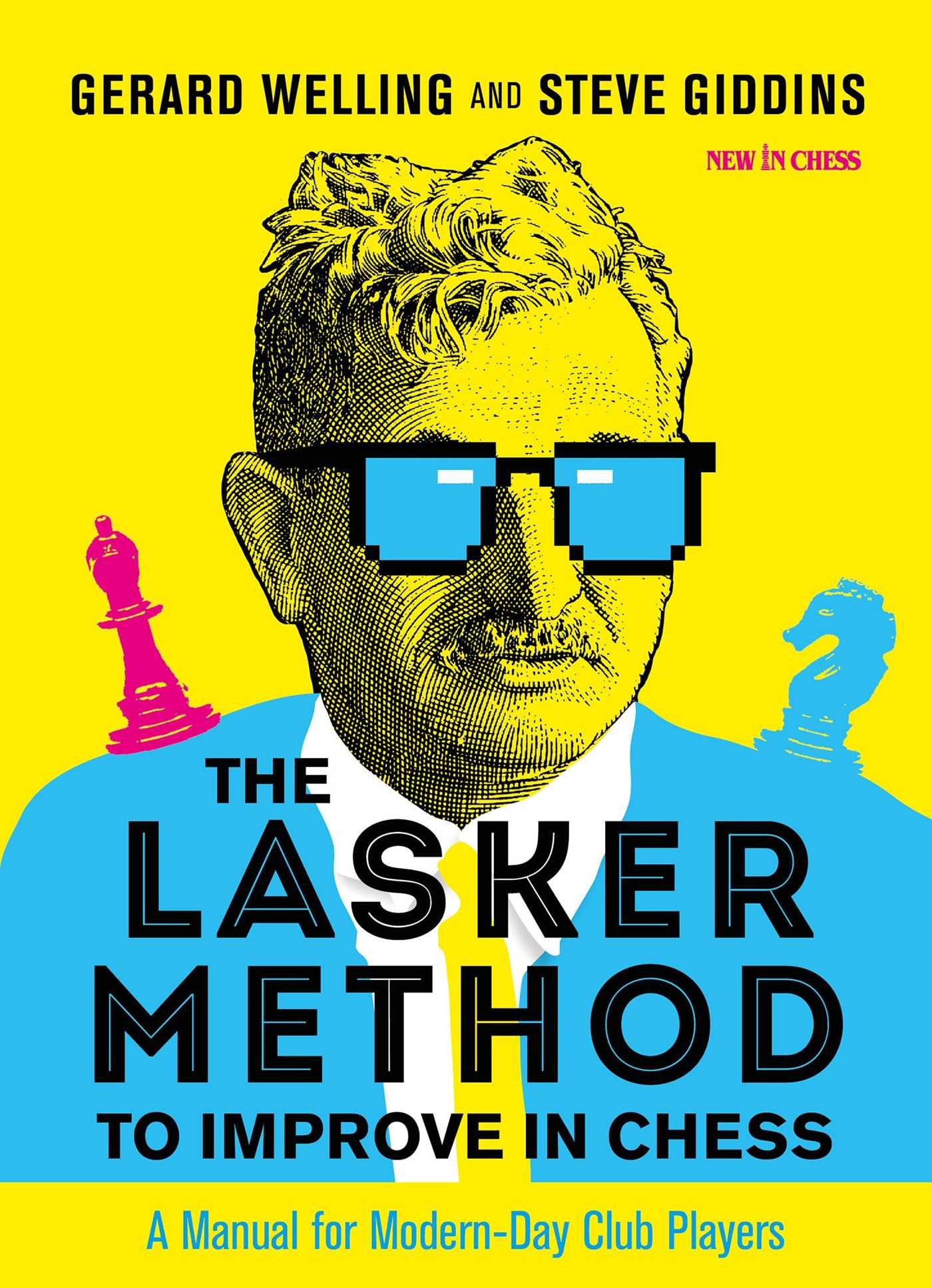Lasker Method to Improve in Chess: A Manual for Modern-Day Club Players