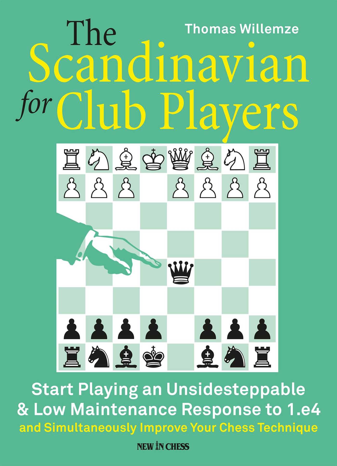 Scandinavian for Club Players: Start Playing an Unsidesteppable &amp; Low Maintenance Response to 1.e4