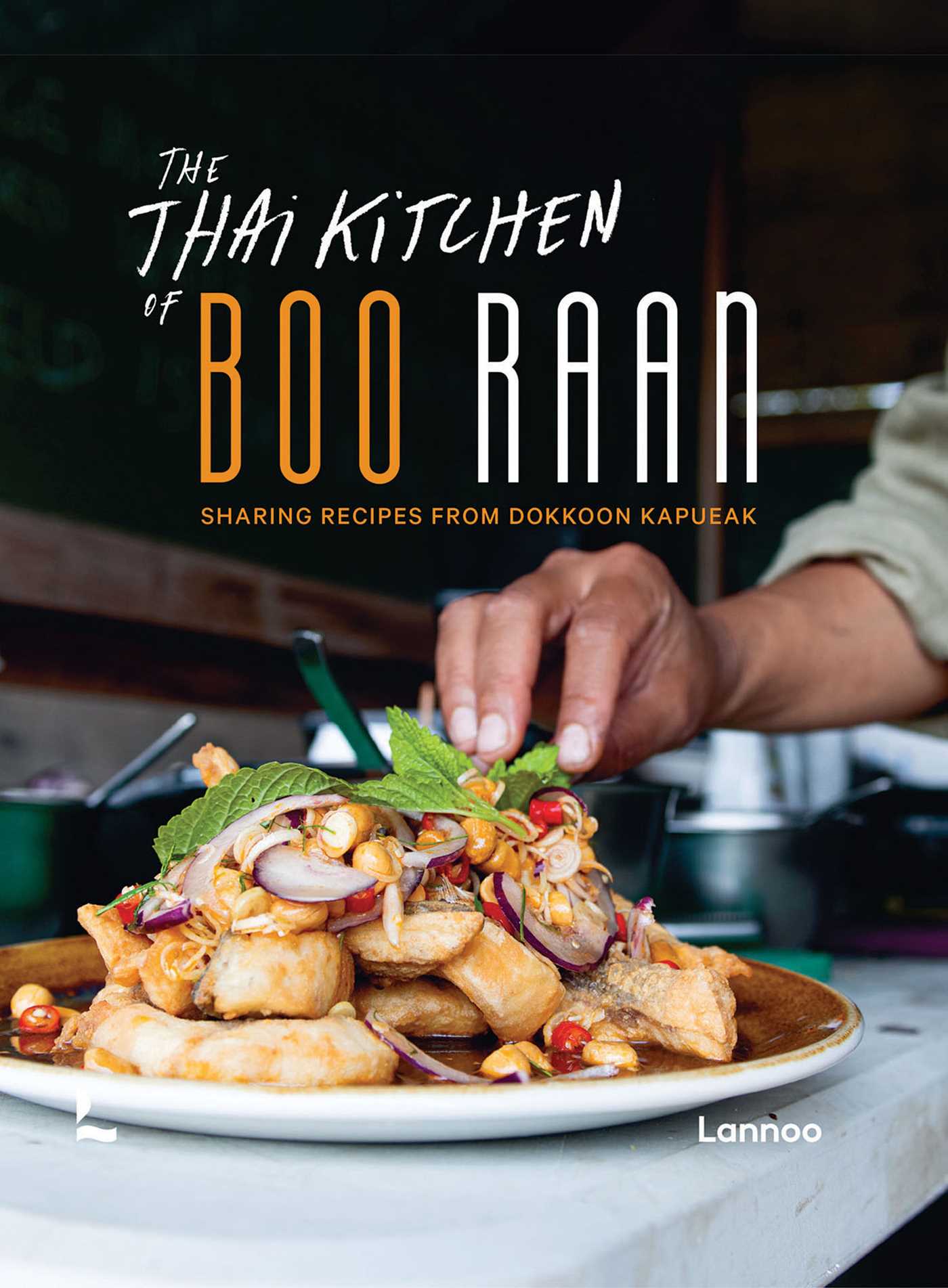 Thai Kitchen of Boo Raan: Sharing Recipes From Dokkoon Kapueak