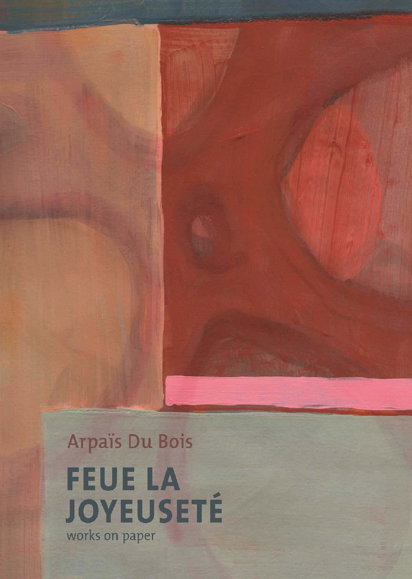 Feue La Joyeuseté/Works on Paper