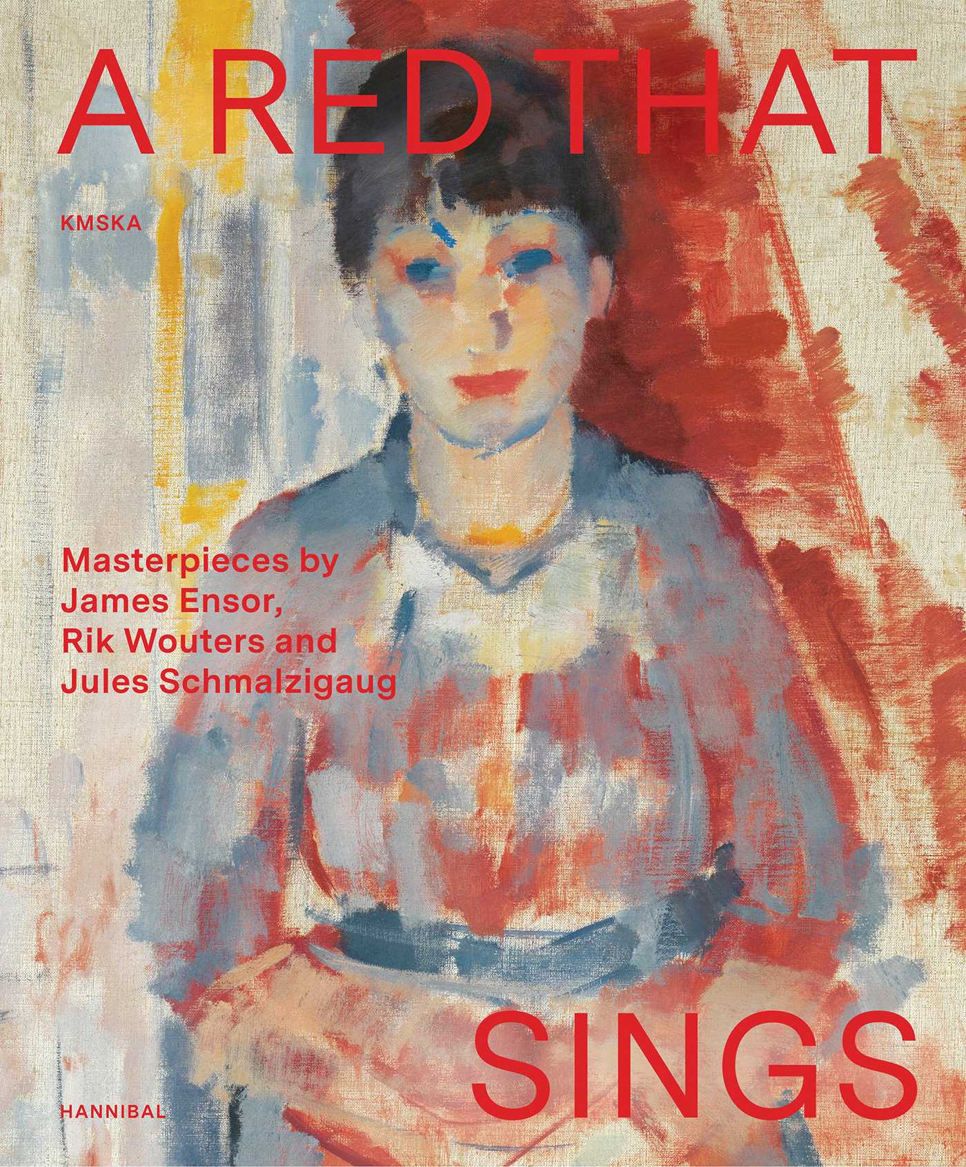 Red that Sings: Masterpieces from Ensor, Wouters and Schmalzigaug