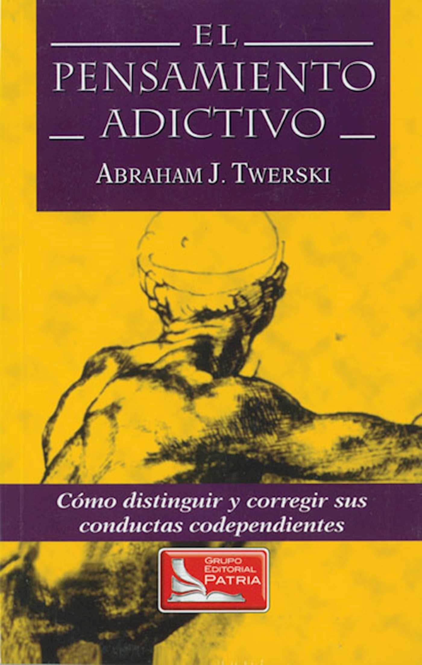 El Pensamiento Adictivio (Addictive Thinking)
