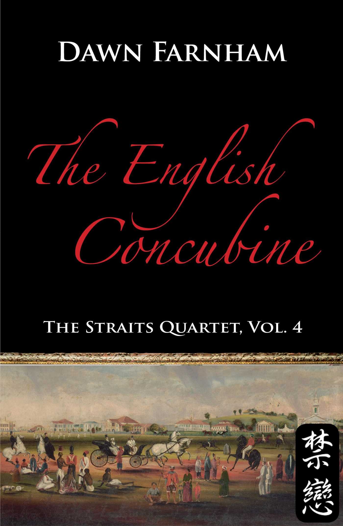 English Concubine: Passion and Power in 1860's Singapore