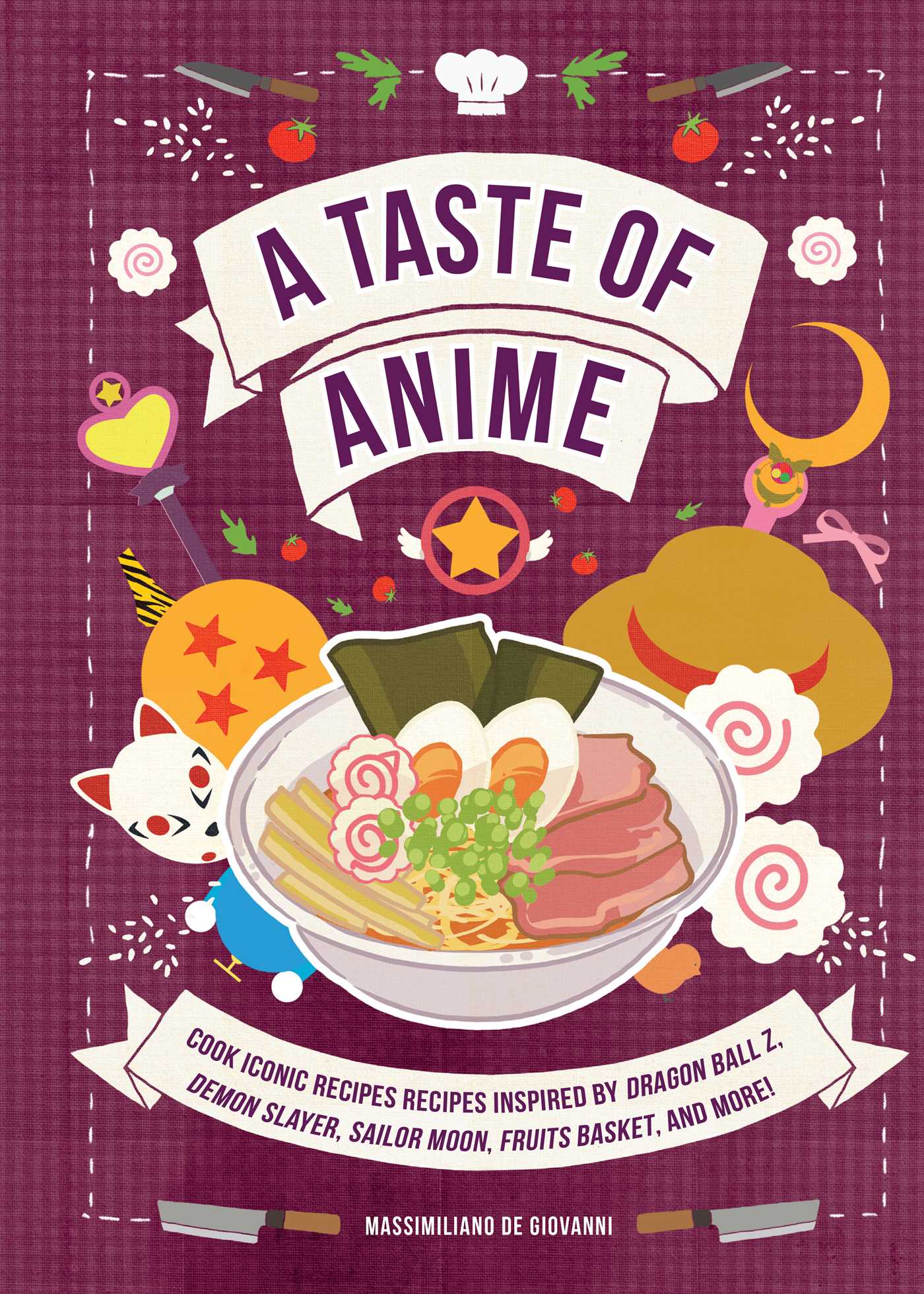 Taste of Anime: Cook Iconic Recipes Inspired By Dragon Ball Z, Demon Slayer, Sailor Moon, Fruits Basket, and More!