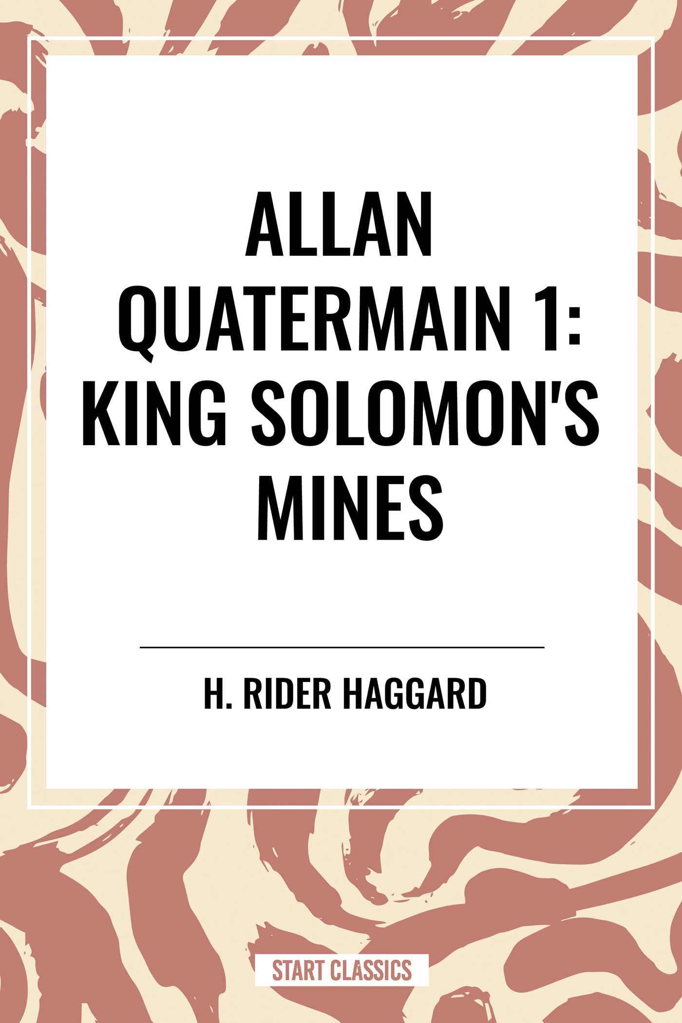King Solomon's Mines: Allan Quatermain #1