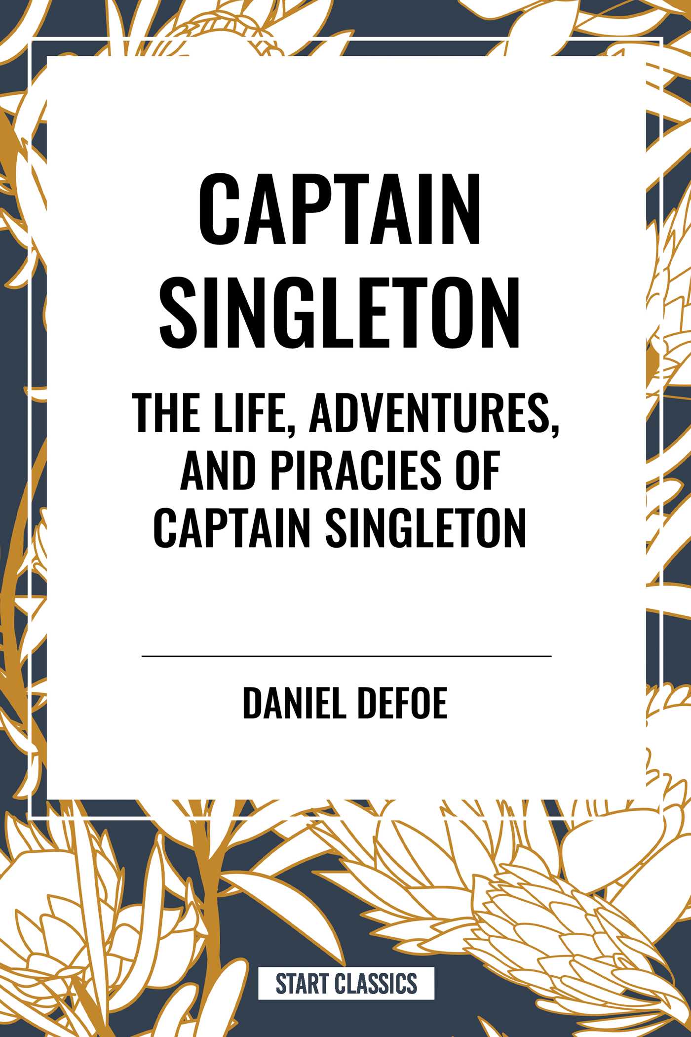Captain Singleton: The Life, Adventures, and Piracies of Captain Singleton