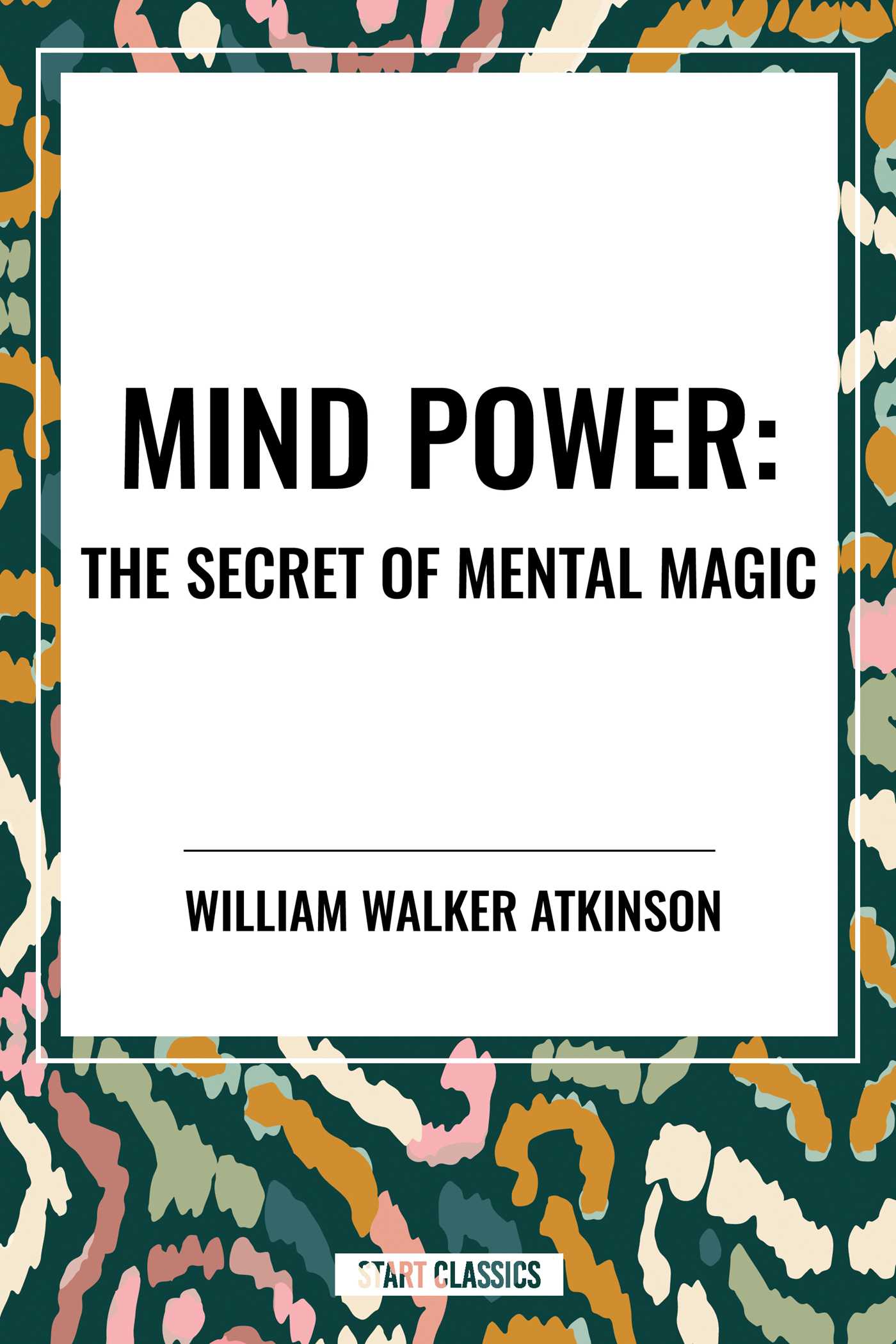 Mind Power: The Secret of Mental Magic