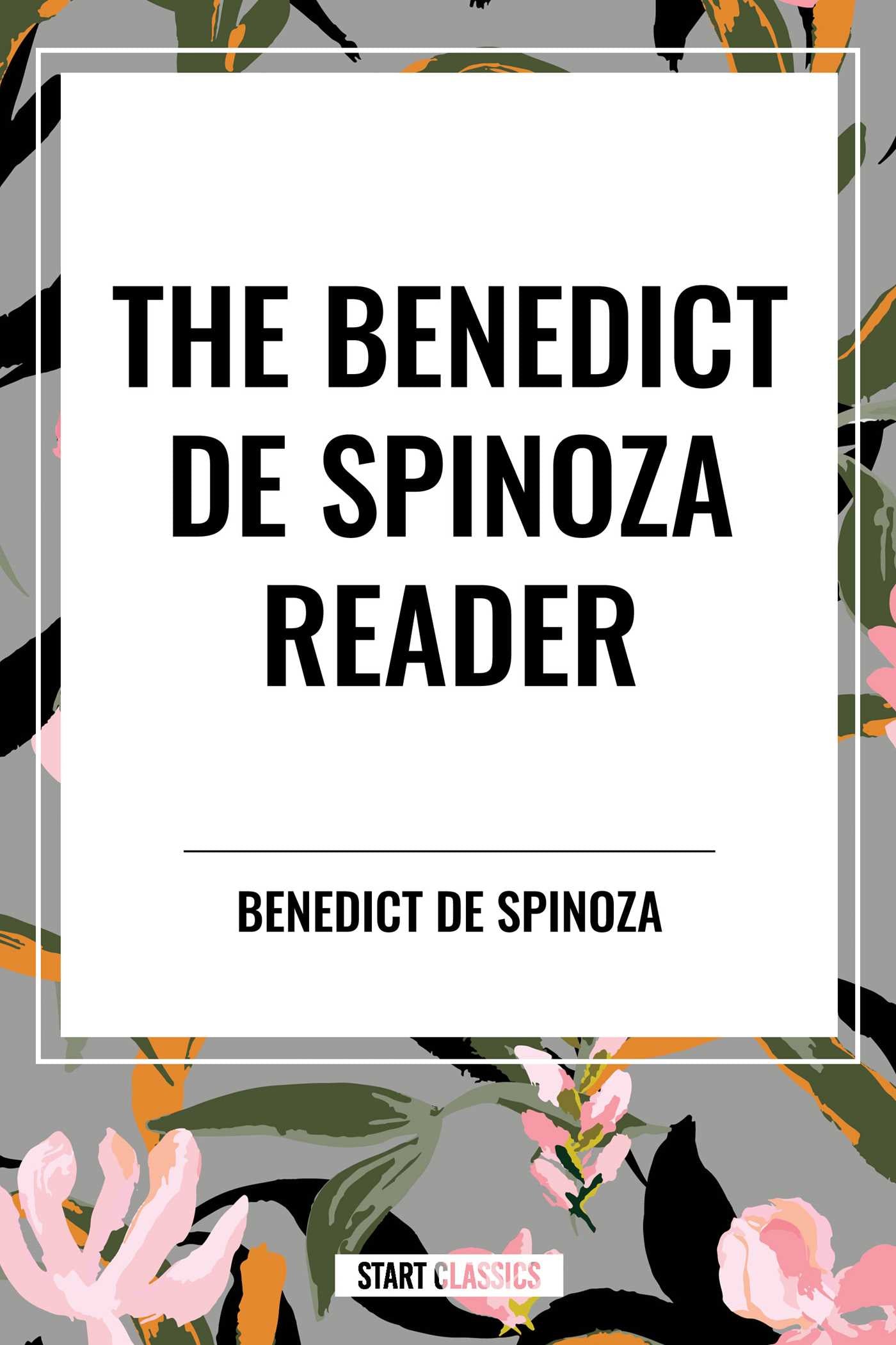 Benedict de Spinoza Reader