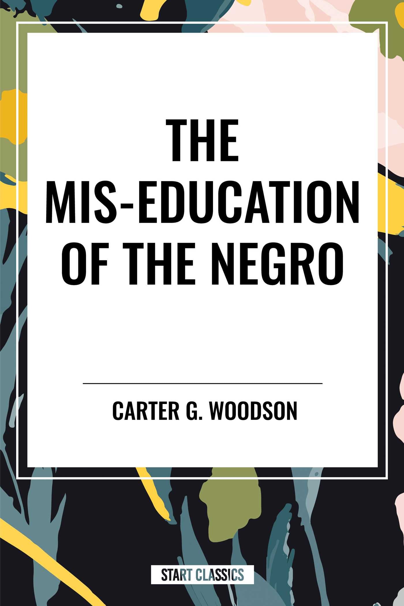 Mis-Education of the Negro (An African American Heritage Book)