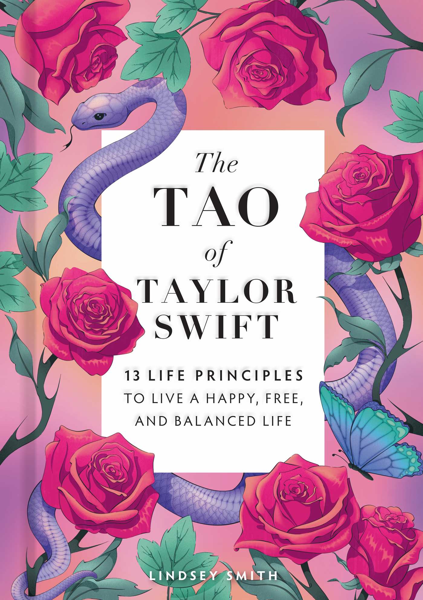 Tao of Taylor Swift: 13 Principles to Live a Happy, Free, and Balanced Life