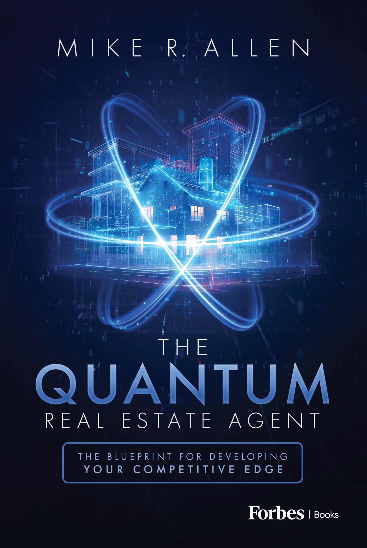 Quantum Real Estate Agent: The Blueprint for Developing Your Competitive Edge
